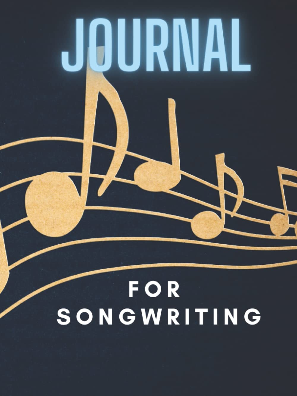 Hardcover Journal For Songwriting; Songwriting Journal Gift For Music Lovers, Songwriters And Students: Lyrics Notebook To Write In | Lined/Ruled ... Paper For Music And Lyrics ; hardcover