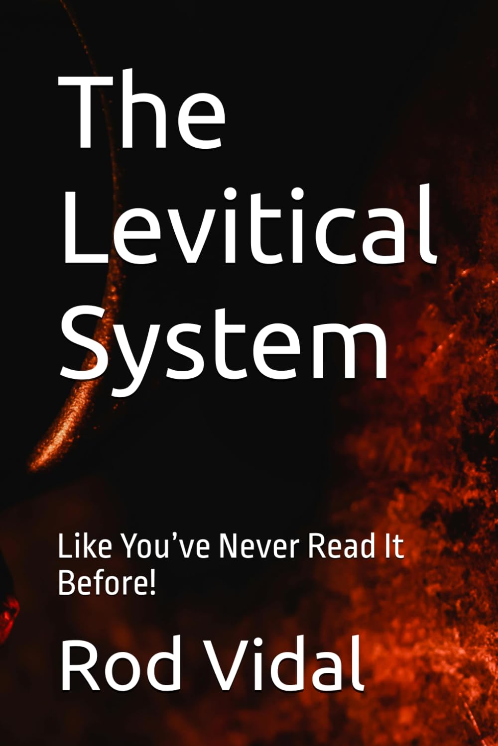The Levitical System: Like You’ve Never Read It Before!