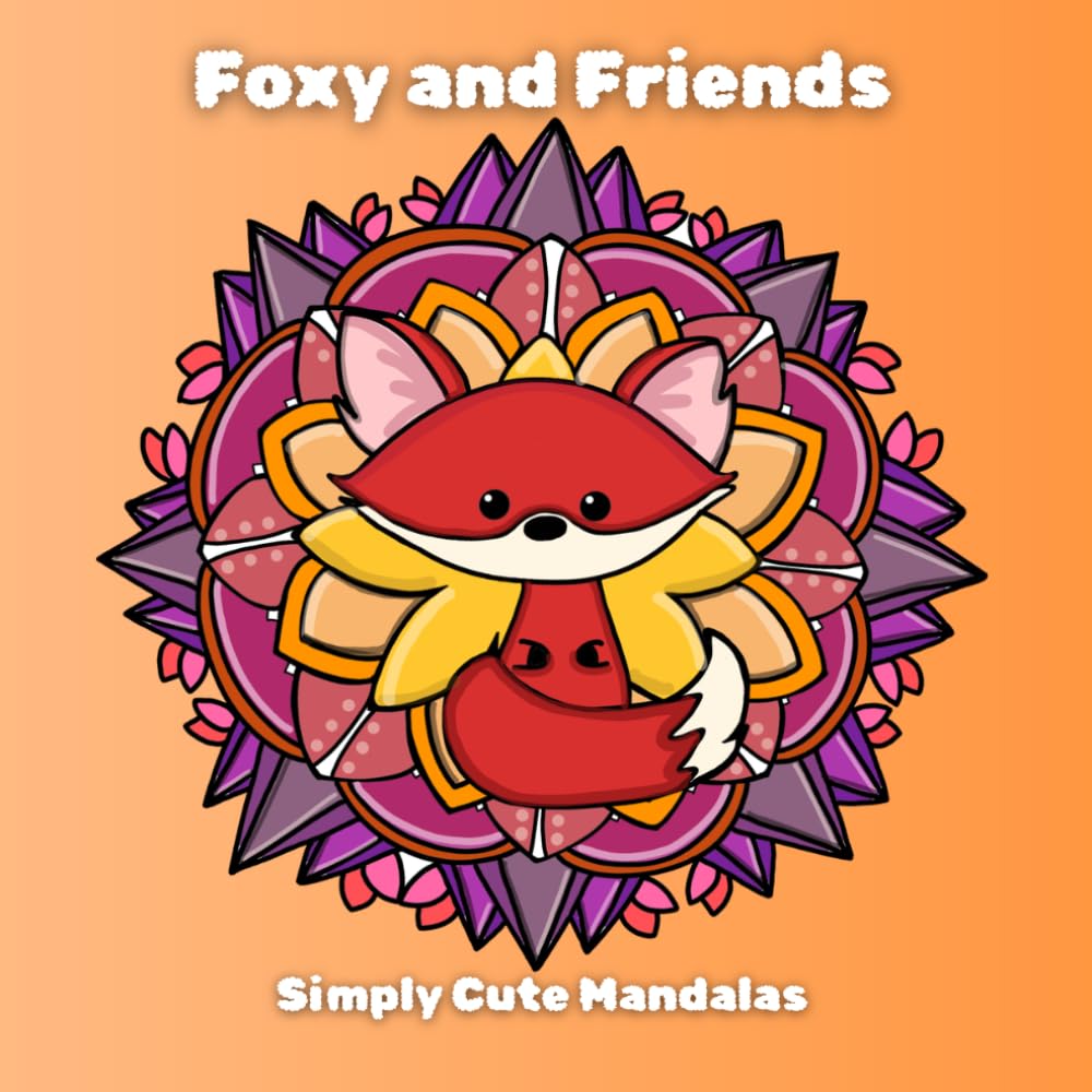 Simply Cute Mandalas: Foxy and Friends