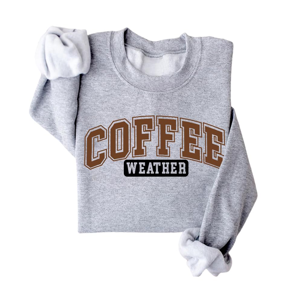 Coffee Weather Sweatshirt Women Fall Season Long Sleeve Graphic Shirts Cozy Weather Coffee Lover Pullover Tops