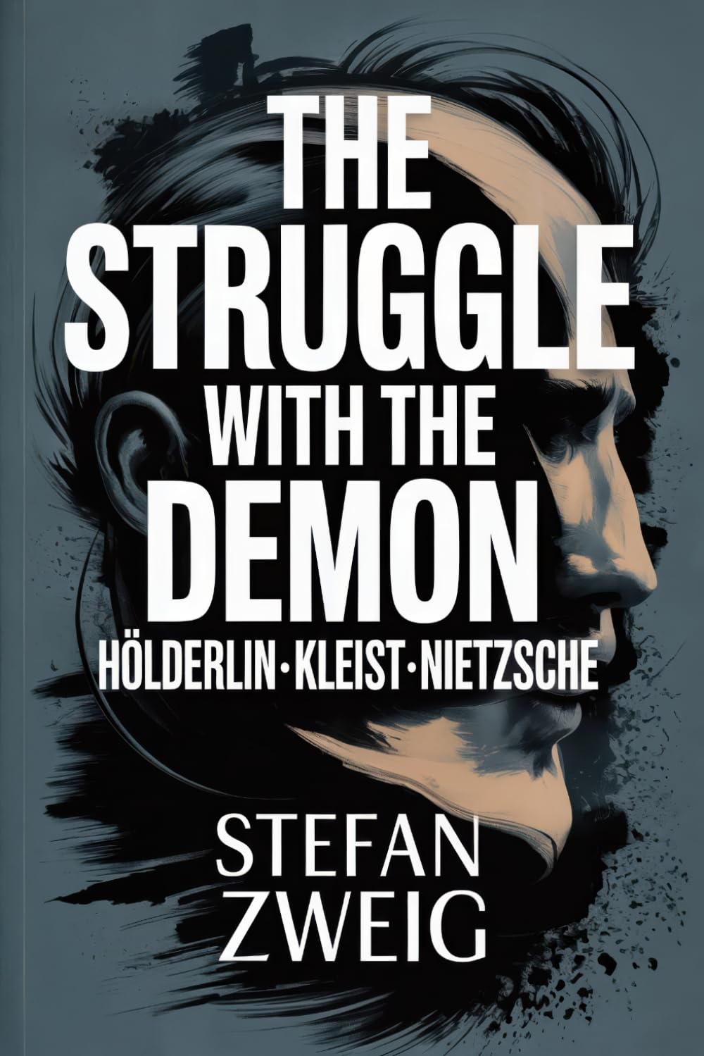 The Struggle with the Demon (Hölderlin · Kleist · Nietzsche): New Translation