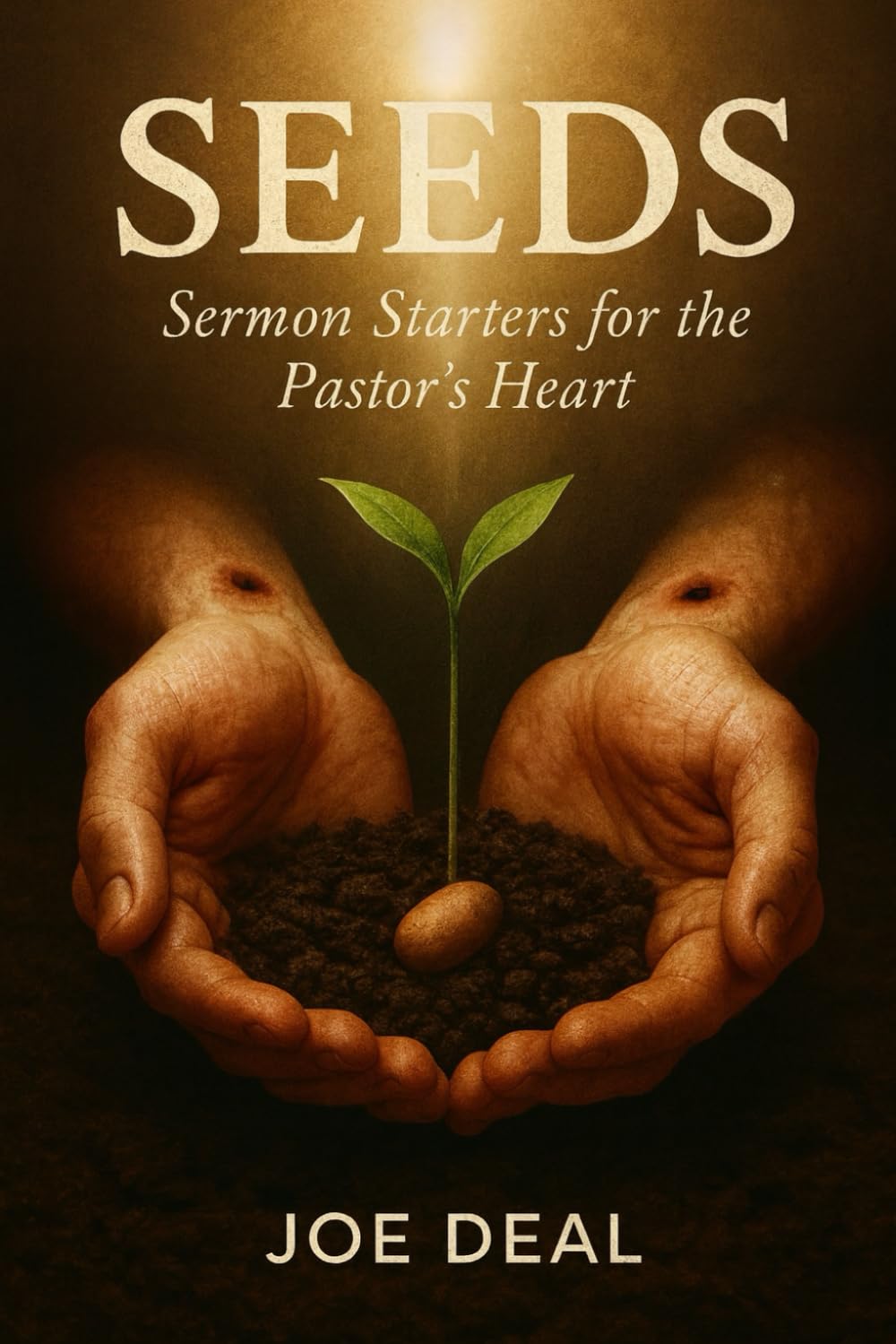 SEEDS: Sermon Starters for the Pastor’s Heart: 1