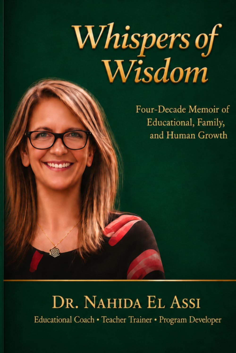 Whispers of Wisdom: Four-Decade Memoir of Educational, Family, and Human Growth
