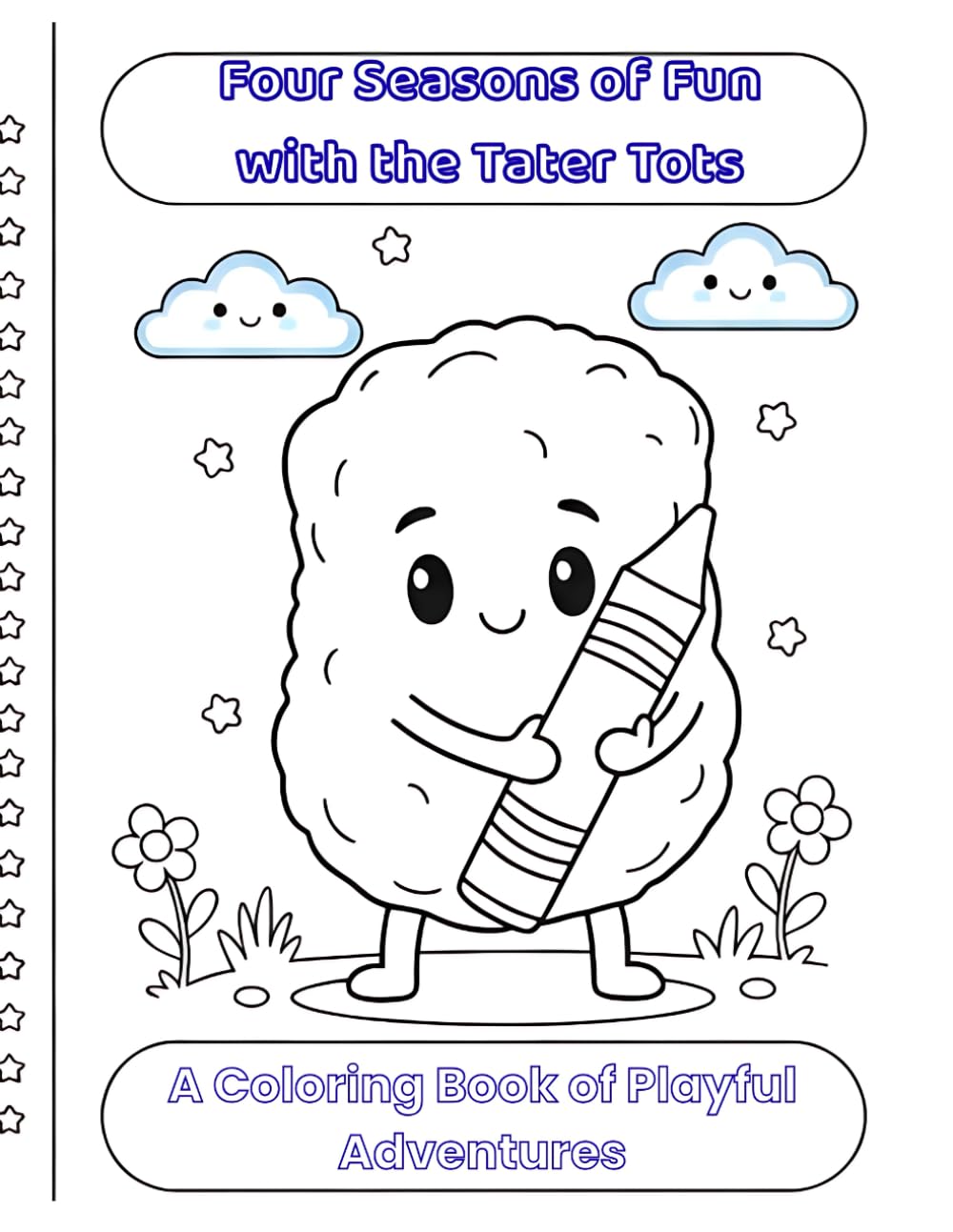 Four Seasons of Fun with the Tater Tots: A Coloring Book of Playful Adventures