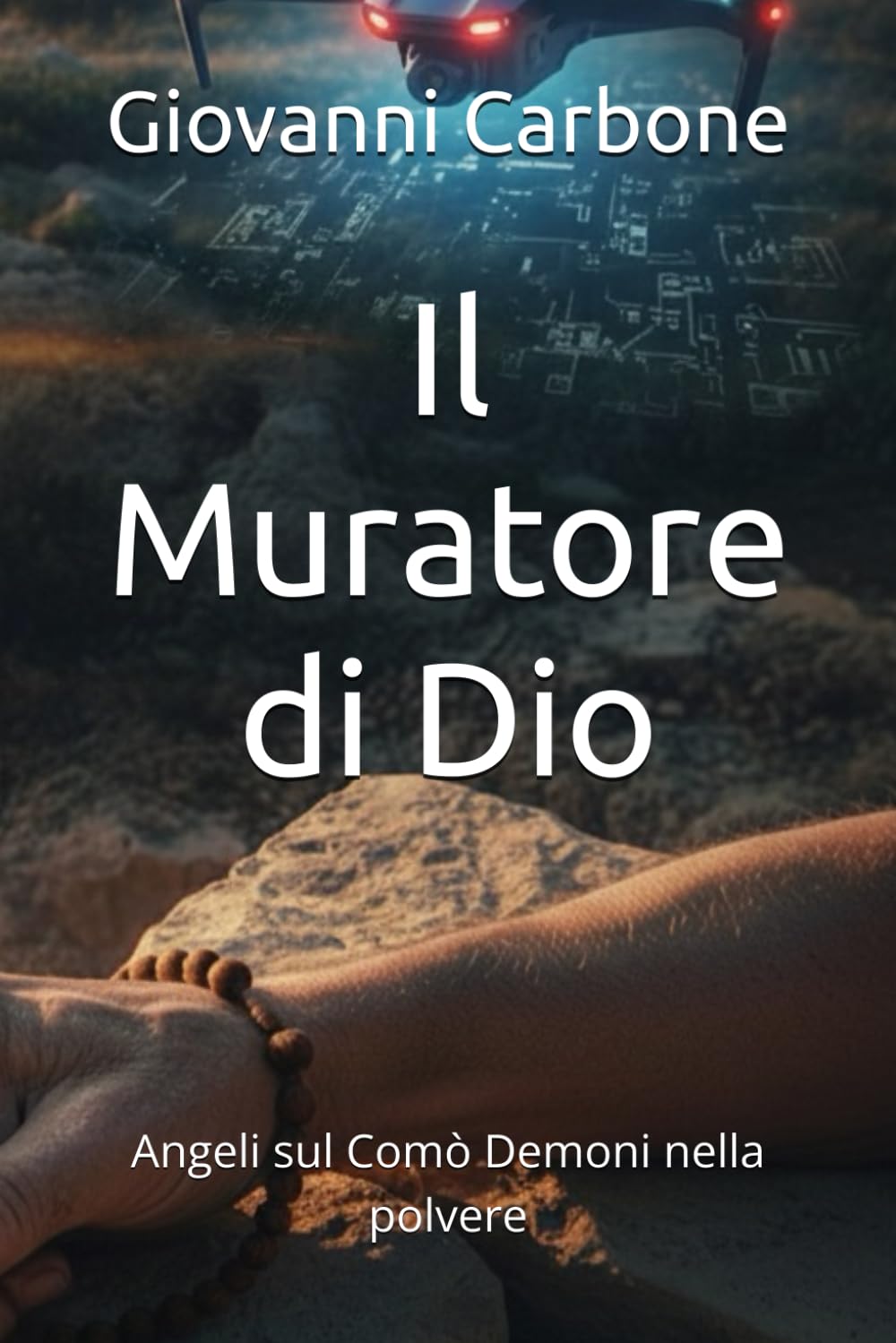 Il Muratore di Dio: Angeli sul Comò Demoni nella polvere