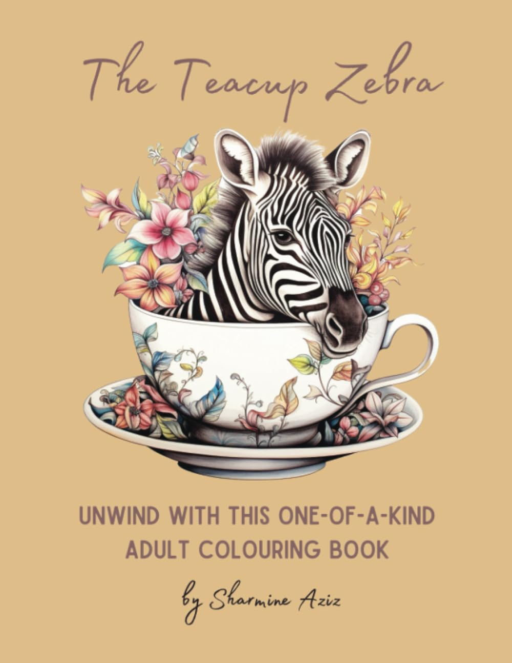 The TeaCup Zebra. Adult Colouring Book. With Rumi Quotes.: De-stress and Unwind with this Adult Colouring Book. Stress Relieving Designs with 20 high quality pages and 20 Rumi quotes.