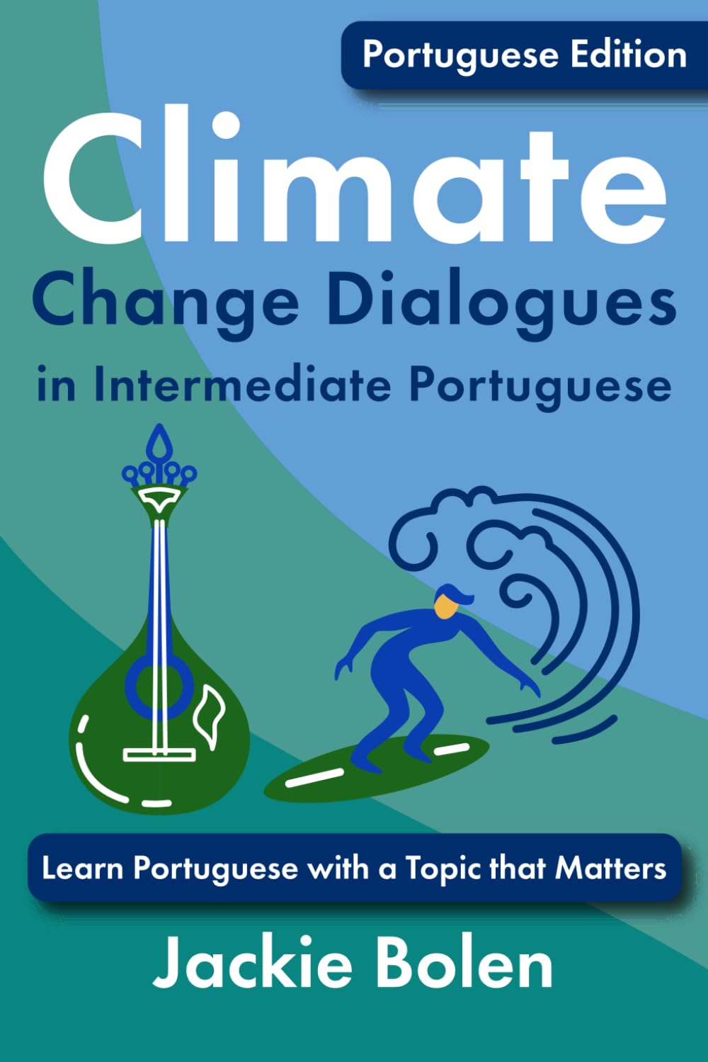 Climate Change Dialogues in Intermediate Portuguese: Learn Portuguese with a Topic that Matters