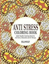 Anti Stress Coloring Book: Adult Doodle Coloring Book for Anti Stress, Relaxation and Art Therapy (Adult Coloring Books) (Volume 1)