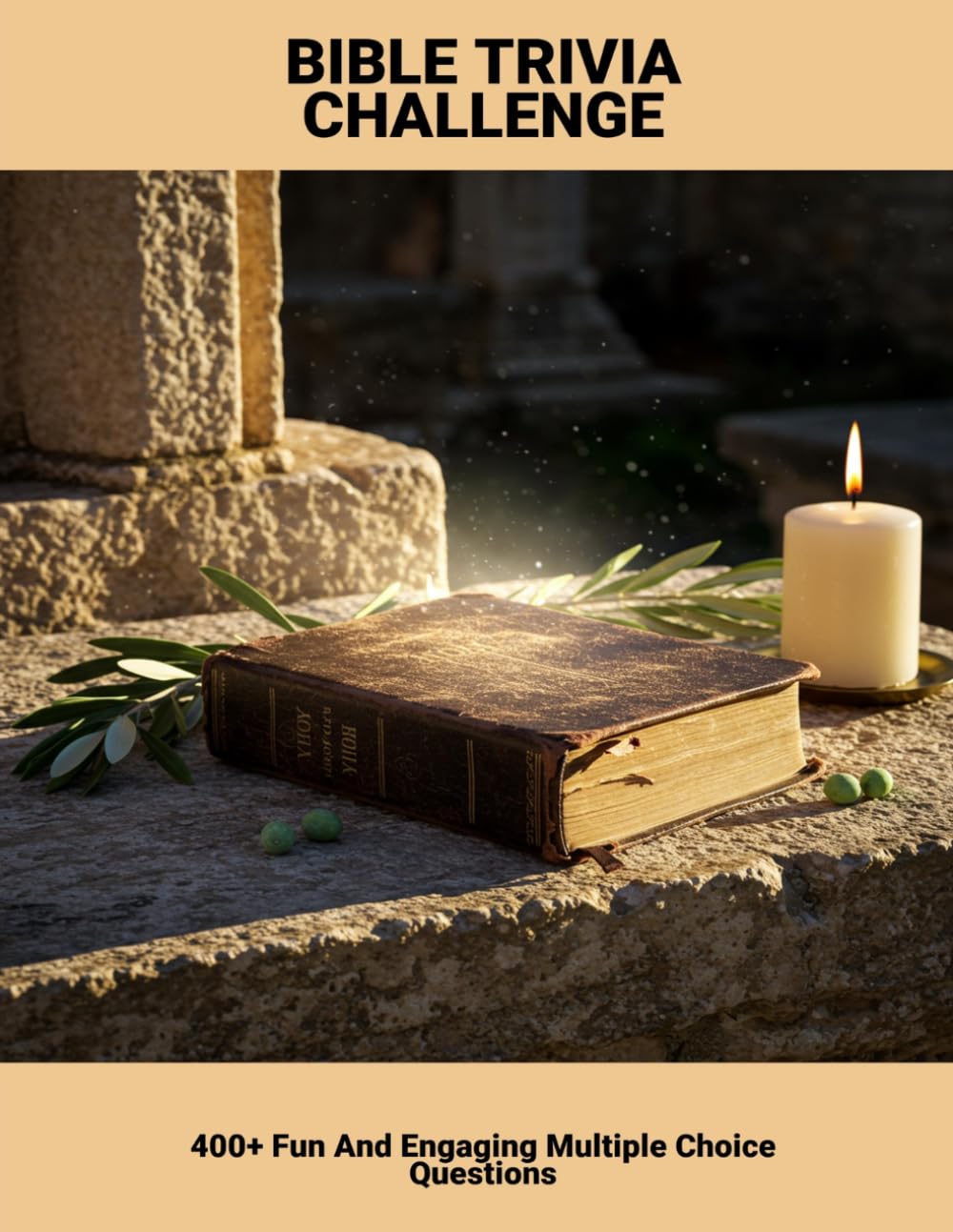 Bible Trivia Challenge: 400+ Fun And Engaging Multiple Choice Questions
