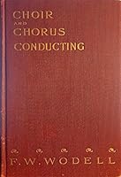 Choir and chorus conducting B0008AQZBA Book Cover