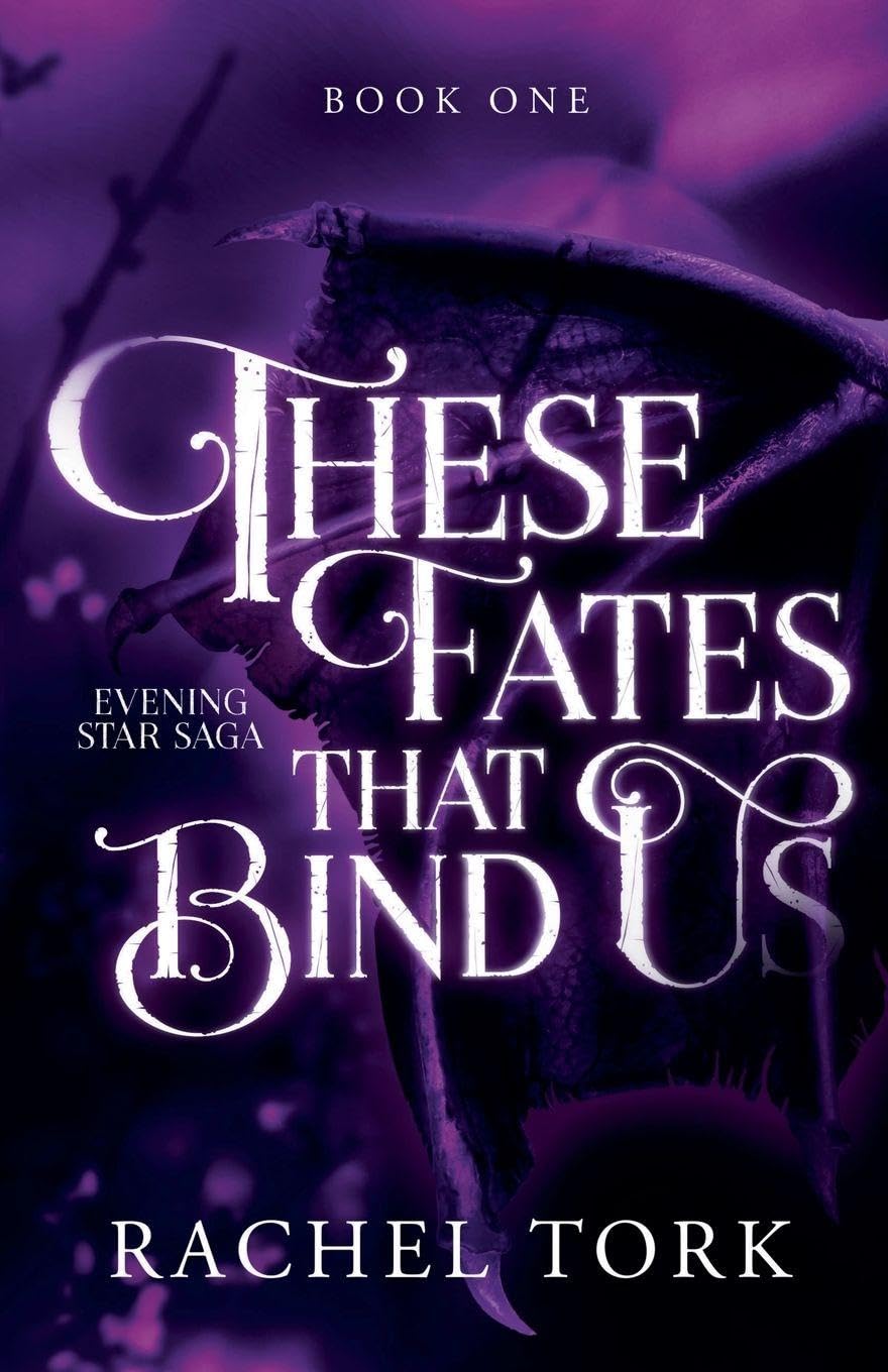 These Fates That Bind Us: Evening Star Saga Book One