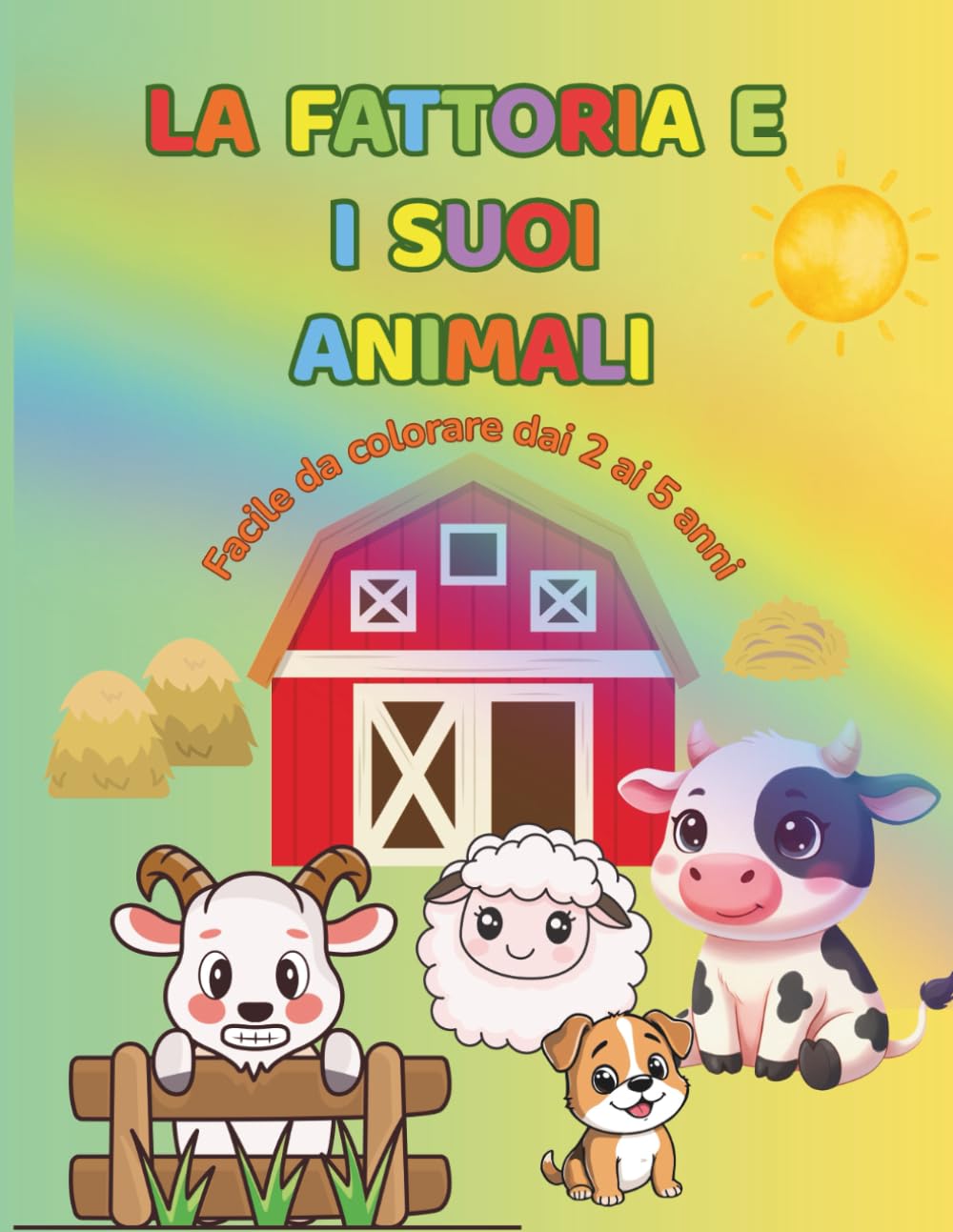 LA FATTORIA E I SUOI ANIMALI: Facile da colorare dai 2 ai 5 anni