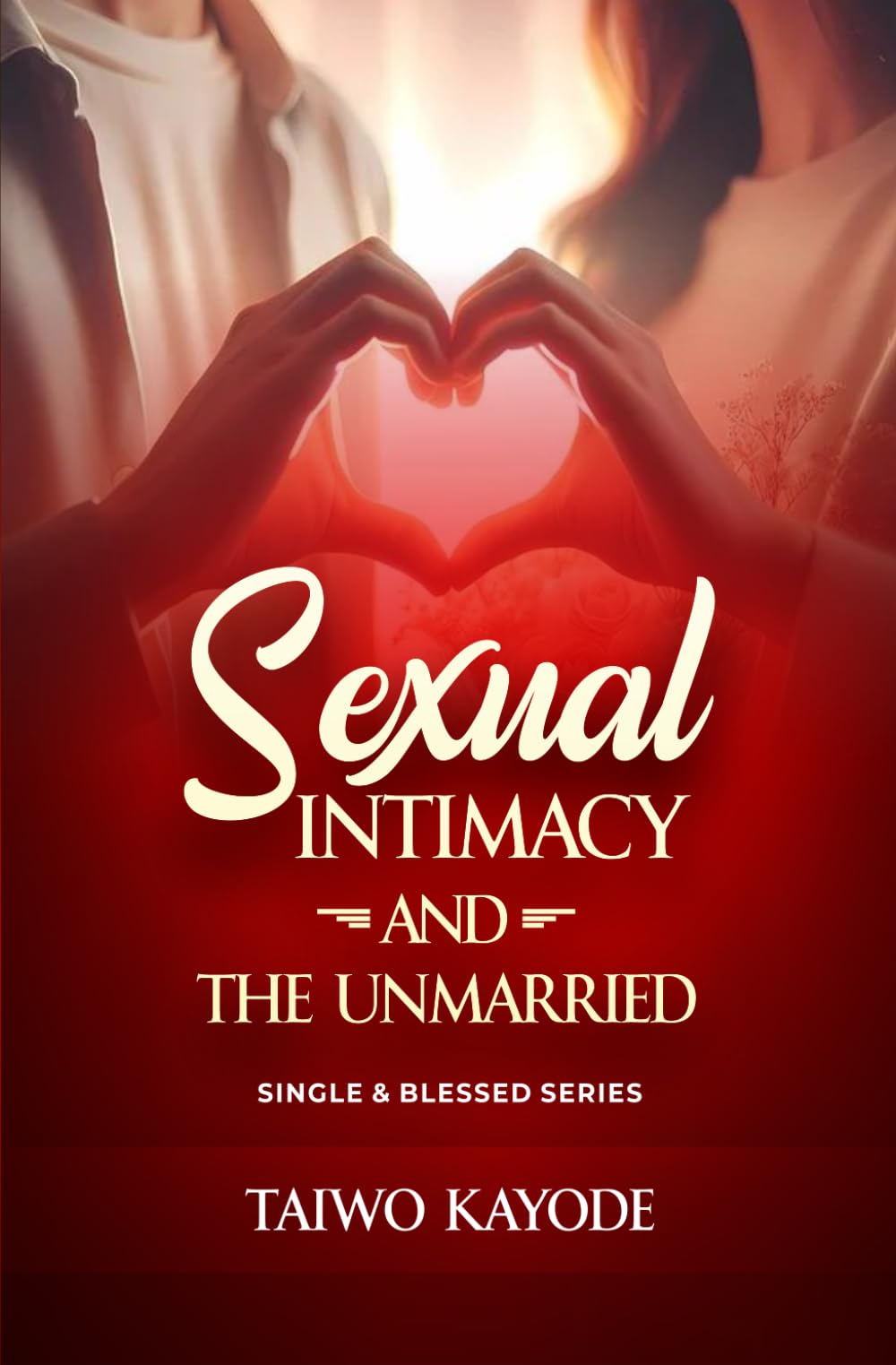 SEXUAL INTIMACY AND THE UNMARRIED
