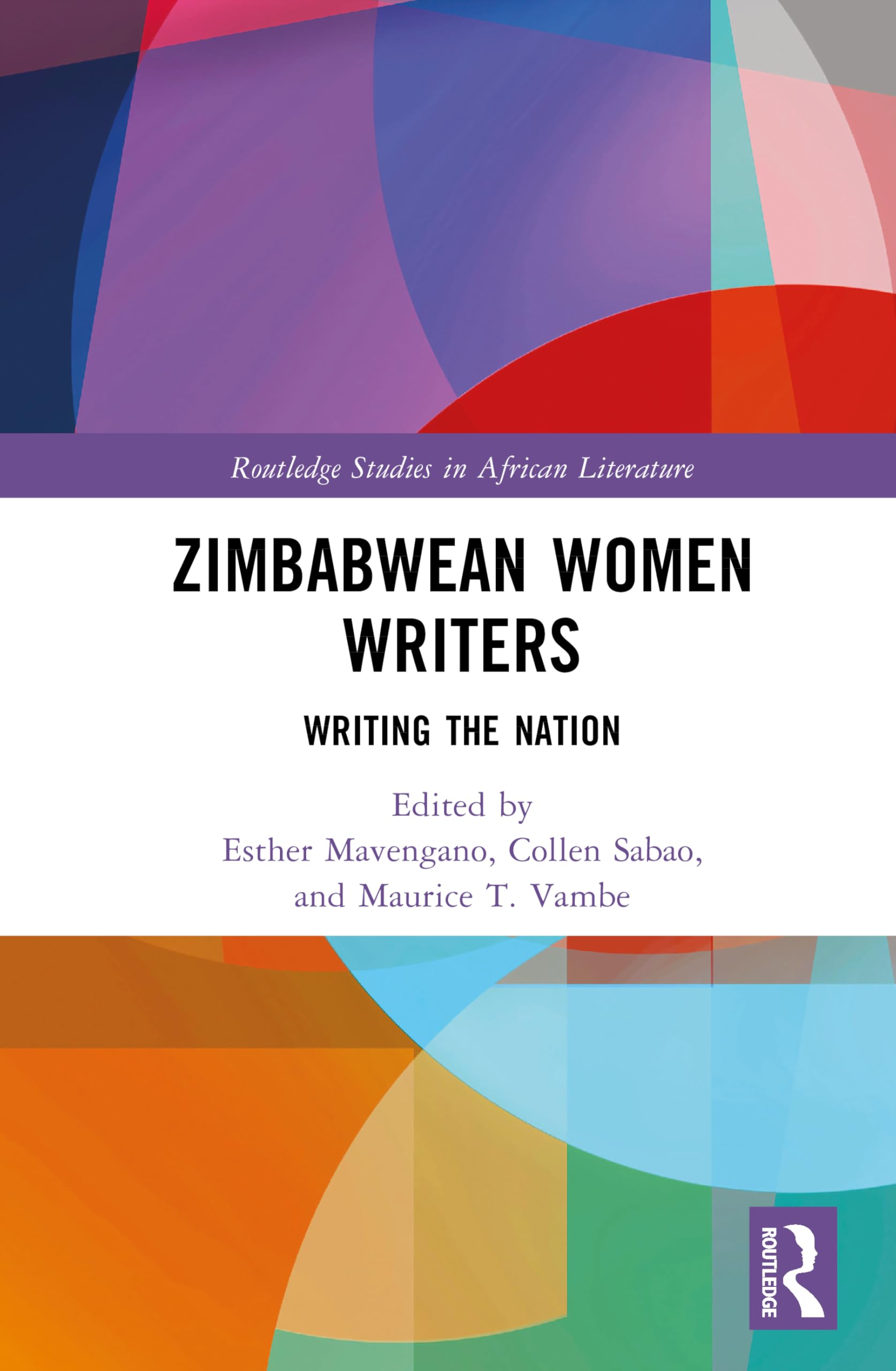 Zimbabwean Women Writers: Writing the Nation (Routledge Studies in African Literature)