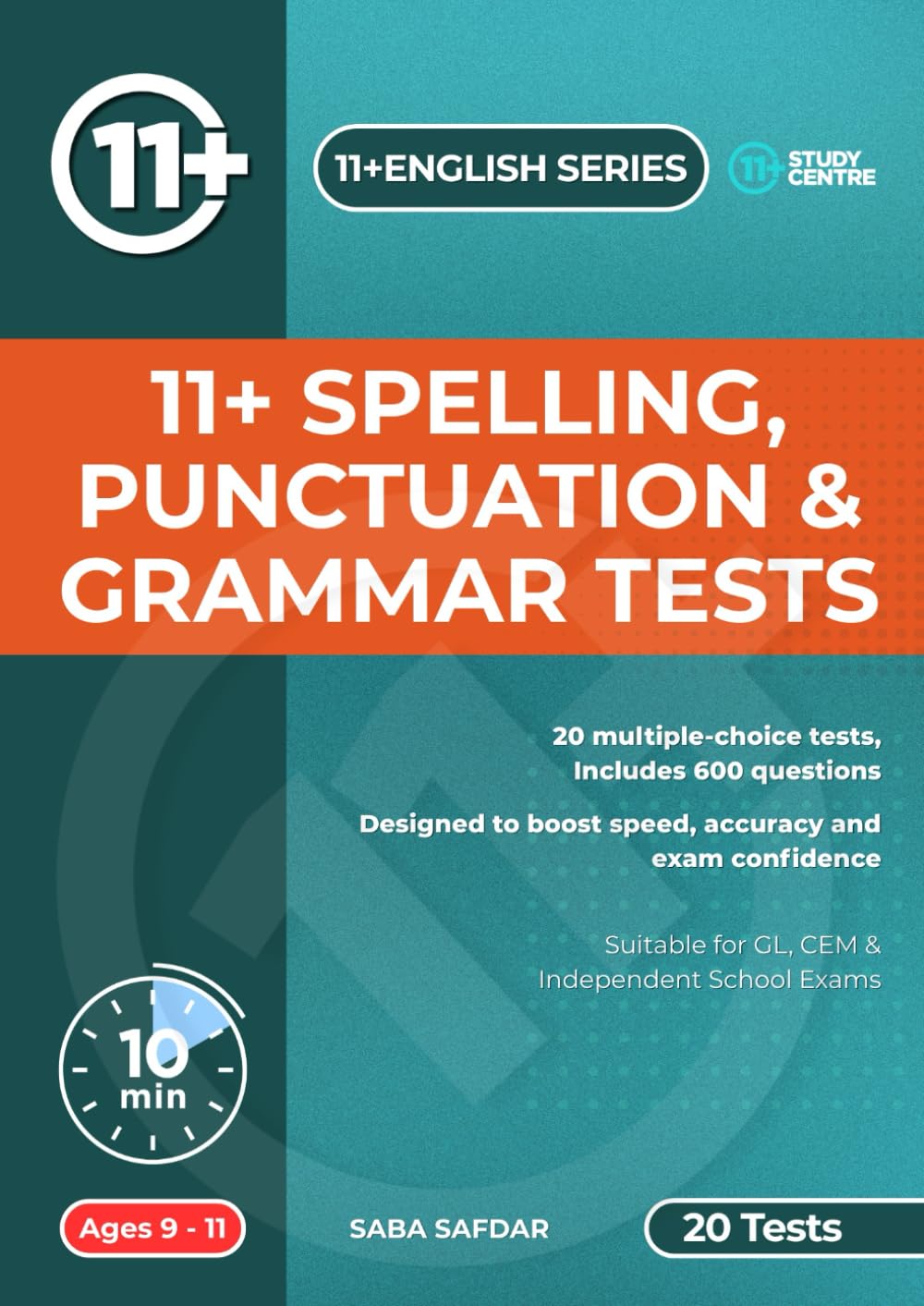 11+ Spelling, Punctuation and Grammar Practice Tests: 20 Timed 10-Minute SPaG Tests with 600 Questions for CEM & GL Exam Success (Ultimate 11+ & SATs ... Maths, English, Vocabulary & Reasoning)