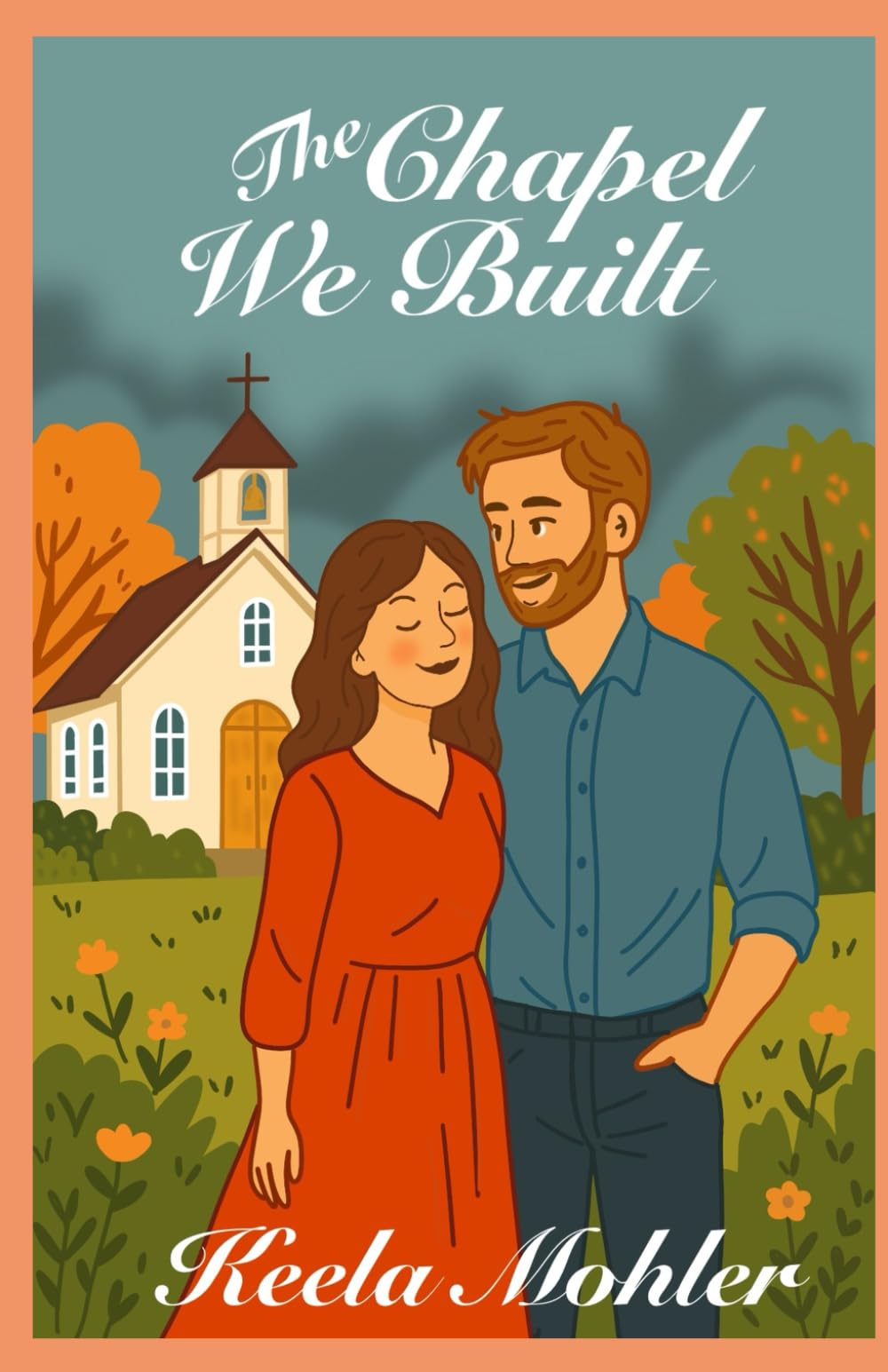 The Chapel We Built (The Eden Hill series)