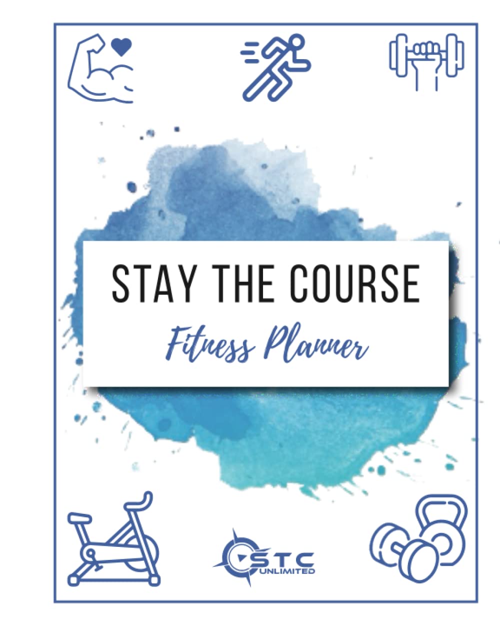 Stay The Course Fitness Planner: Track your daily workouts and nutrition