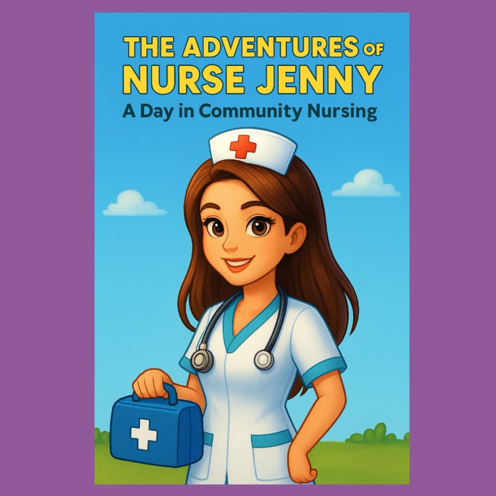 The Adventures of Nurse Jenny: A Day in Community Nursing