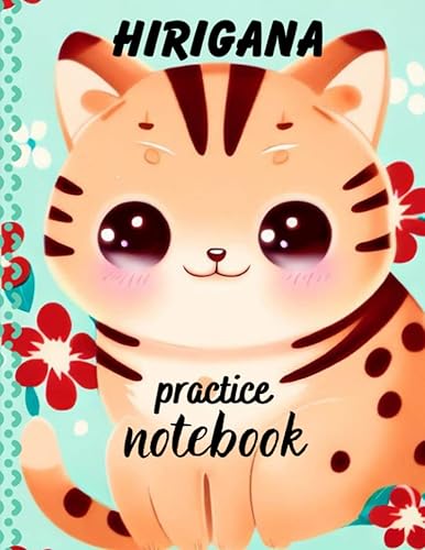 Hirigana Practice Notebook: Large Japanese Hiragana Practice Notebook - Writing Practice Book For Japan Kanji Characters and Kana Scripts