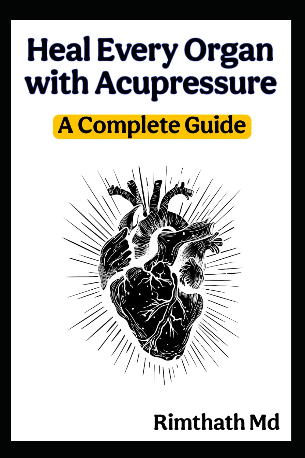 Heal Every Organ with Acupressure: A Complete Guide (holistic healing)