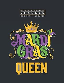 Weekly & Monthly Planner One Year Undated: Mardi Gras Queen Crown Carnival Party Parade 8.5x11 Large Organizer | Calendar Schedule & Agenda with Inspirational Quotes
