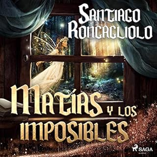 Mat&iacute;as y los imposibles Audiolibro Por Santiago Roncagliolo arte de portada