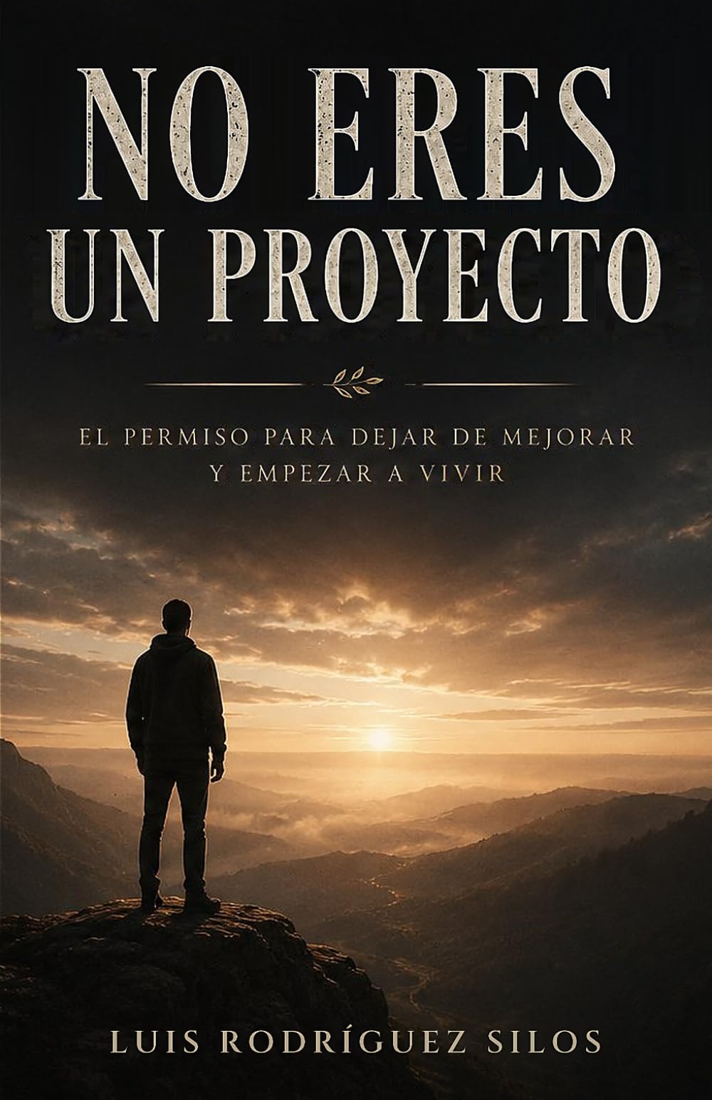 No eres un proyecto: El permiso para dejar de mejorar y empezar a vivir