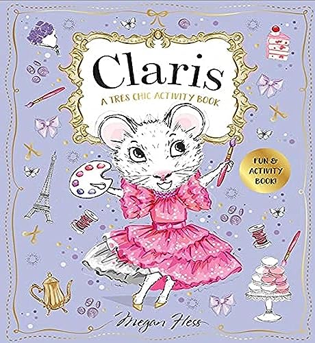 Claris: A Très Chic Activity Book: Claris: The Chicest Mouse in Paris: A Claris: The Chicest Mouse in Paris Activity Book (Claris Activity & Stationery)