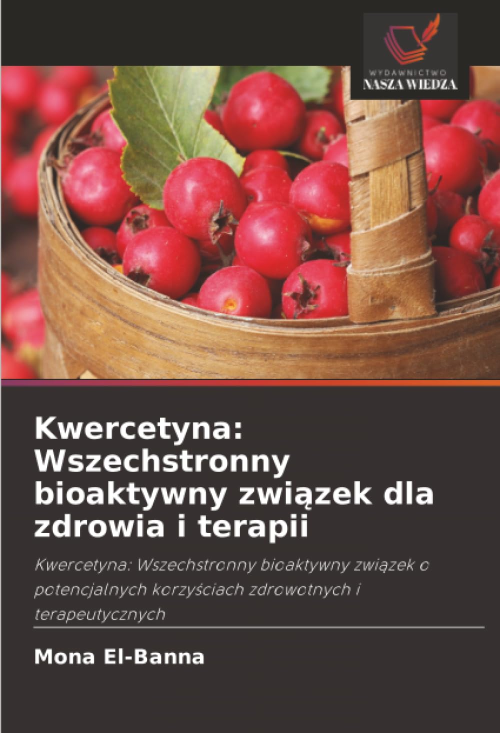 Kwercetyna: Wszechstronny bioaktywny związek dla zdrowia i terapii: Wszechstronny bioaktywny związek dla zdrowia i terapii