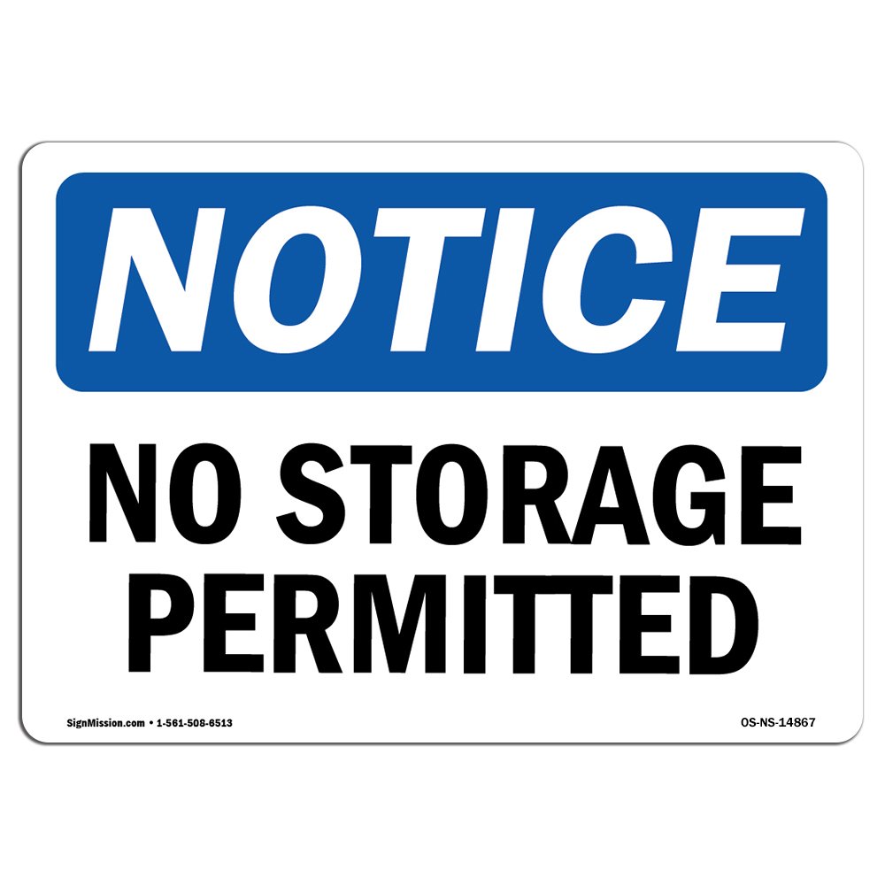 OSHA Notice Sign - No Storage Permitted | Vinyl Label Decal | Protect Your Business, Construction Site, Warehouse & Shop Area | Made in The USA