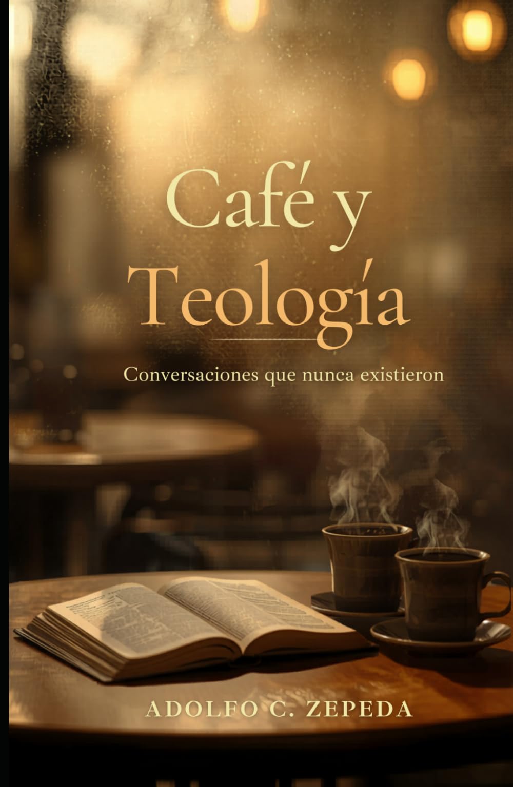 Café y Teología: Conversaciones que nunca existieron