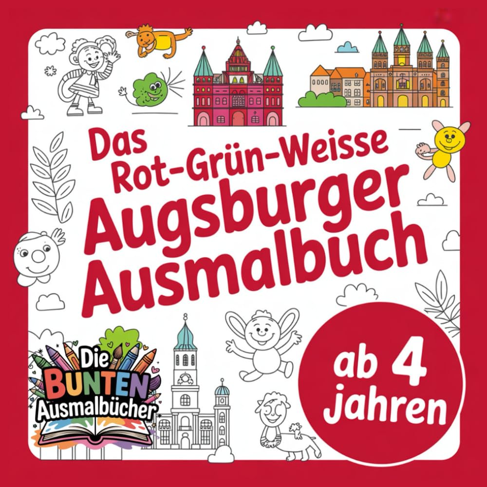 Das rot-grün-weiße Augsburger Ausmalbuch (Die bunten Ausmalbücher)
