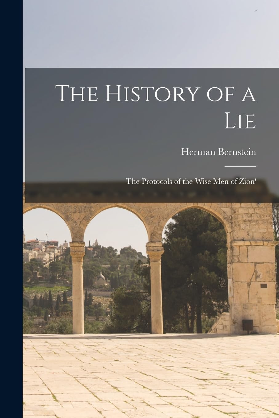 The History of a Lie: The Protocols of the Wise Men of Zion'
