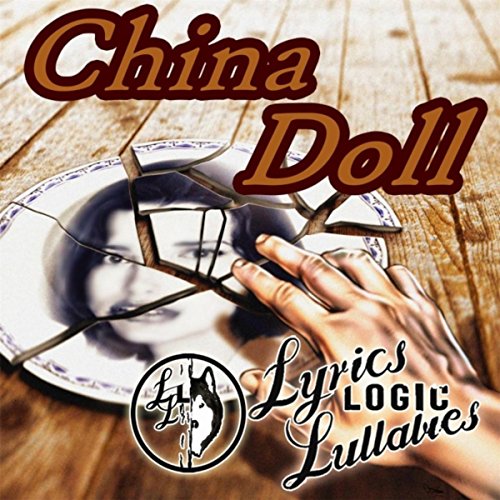 China Doll by Lyrics Logic and Lullabies on Amazon Music Amazon.co.uk