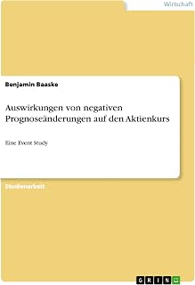 Auswirkungen von negativen Prognoseänderungen auf den Aktienkurs: Eine Event Study
