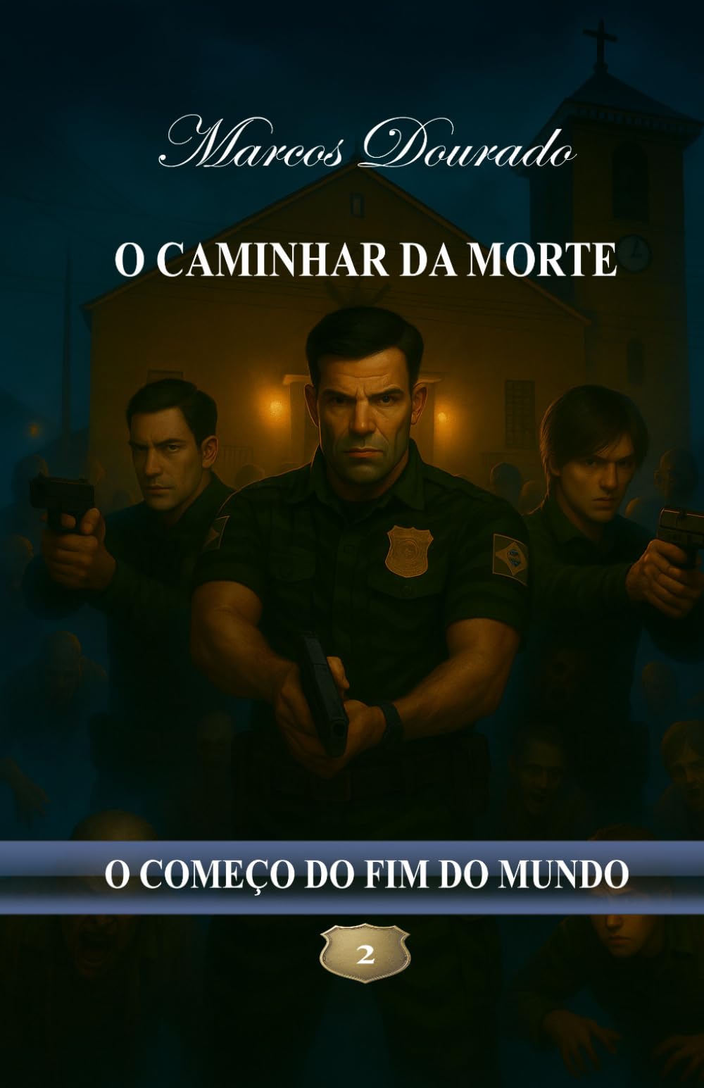 O Caminhar da Morte: O Começo do Fim do Mundo