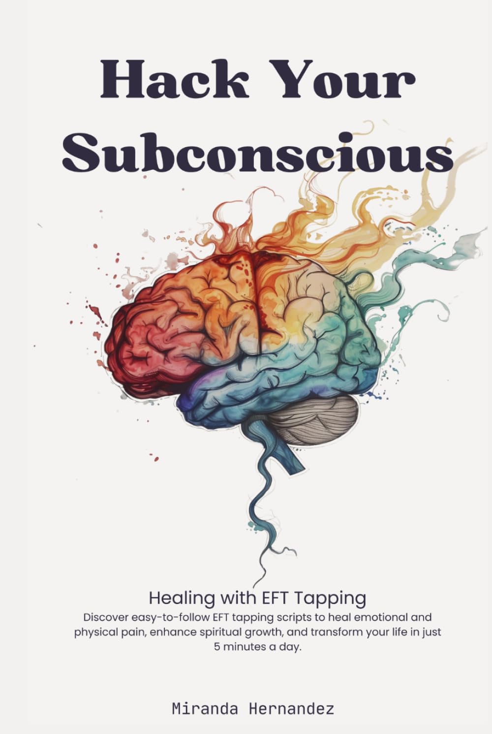 Hack Your Subconscious: Healing with EFT Tapping