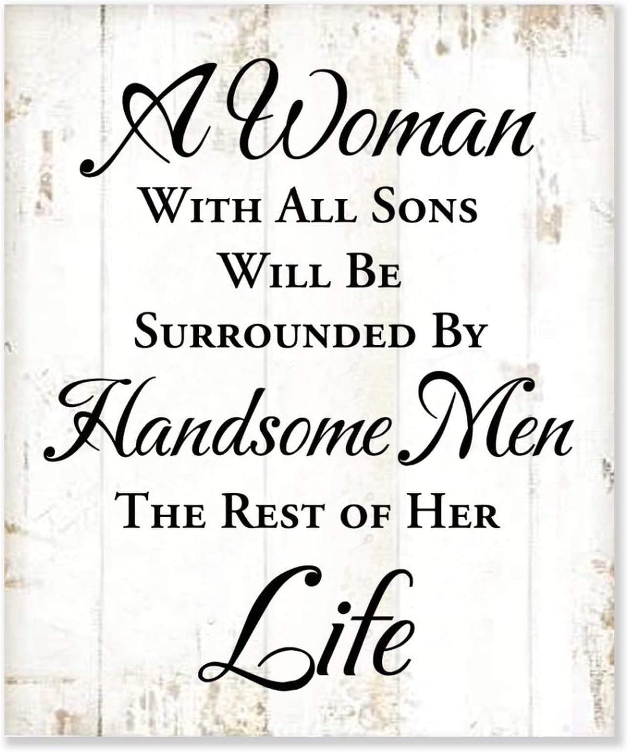 Rustic Wood Sign A Woman with All Sons Will Be Surrounded by Handsome Men The Rest of Her Life Hanging Wooden Plaque Farmhouse Wall Art Decor, Funny Quotes Sign Housewarming Gift 10x12in, Made in USA