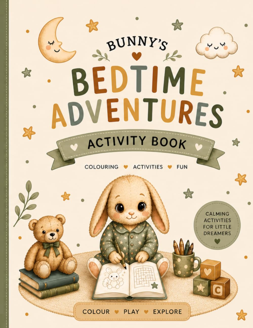 Bunny’s Bedtime Adventures Activity Book: A Calming Bedtime Activity Book for Kids Ages 3–6 | Colouring Pages, Puzzles, Mazes & Relaxing Fun for Toddlers and Little Dreamers