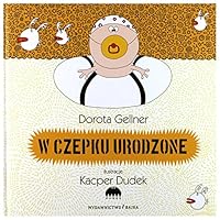 W czepku urodzone 8361824359 Book Cover