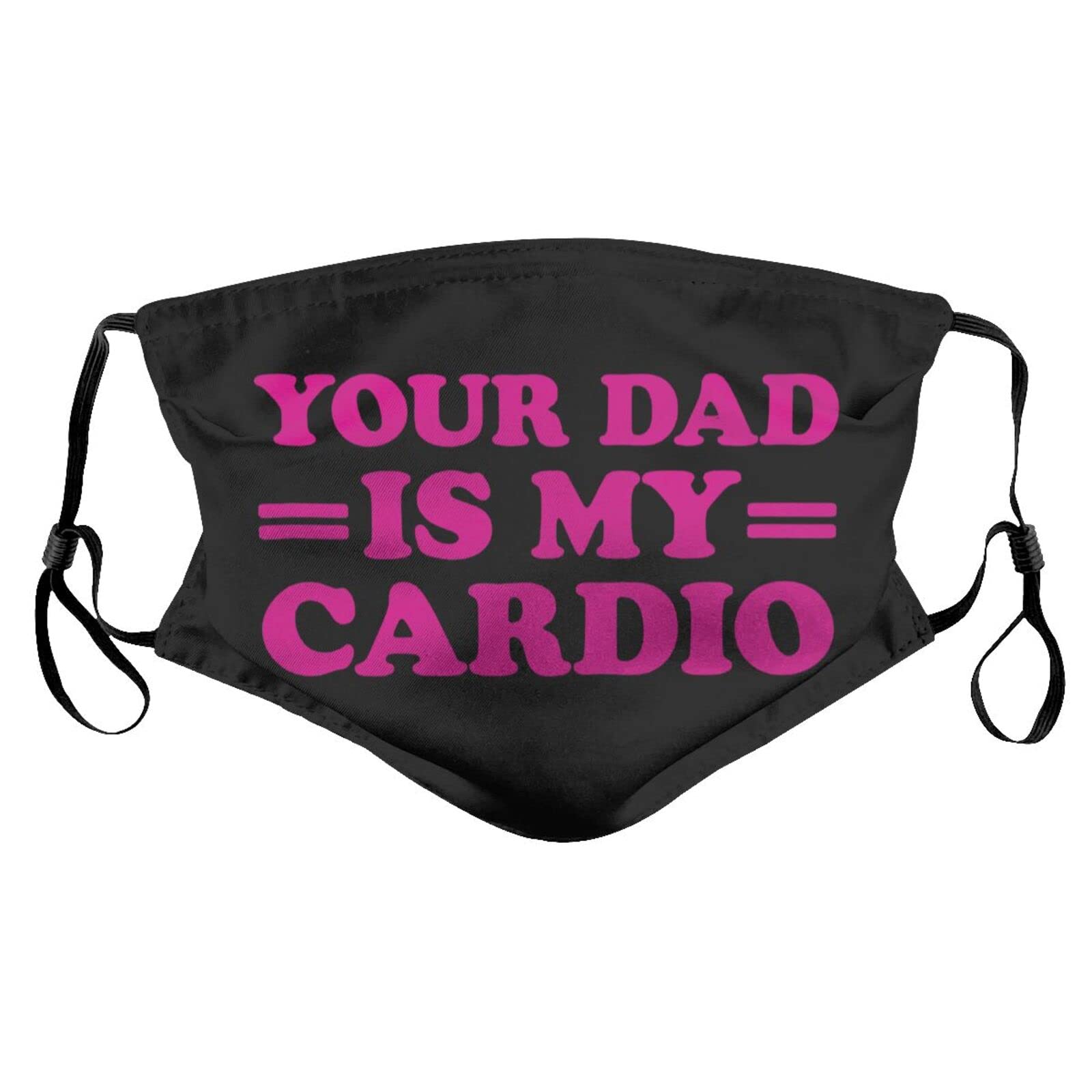 Funny Your Dad is My Cardio Adult Mouth Cover Dustproof Face Mask with 2 Filters Medium Black
