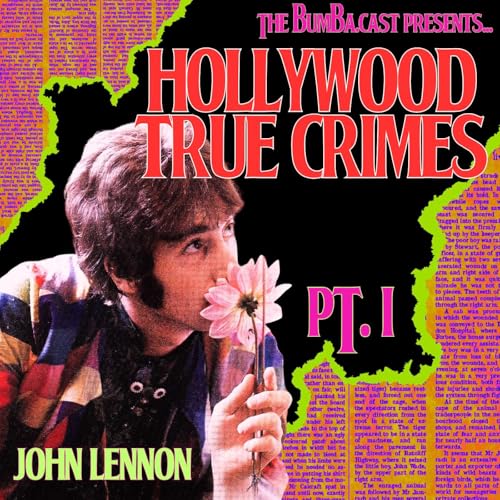 HOLLYWOOD TRUE CRIMES: JOHN LENNON | PT. I