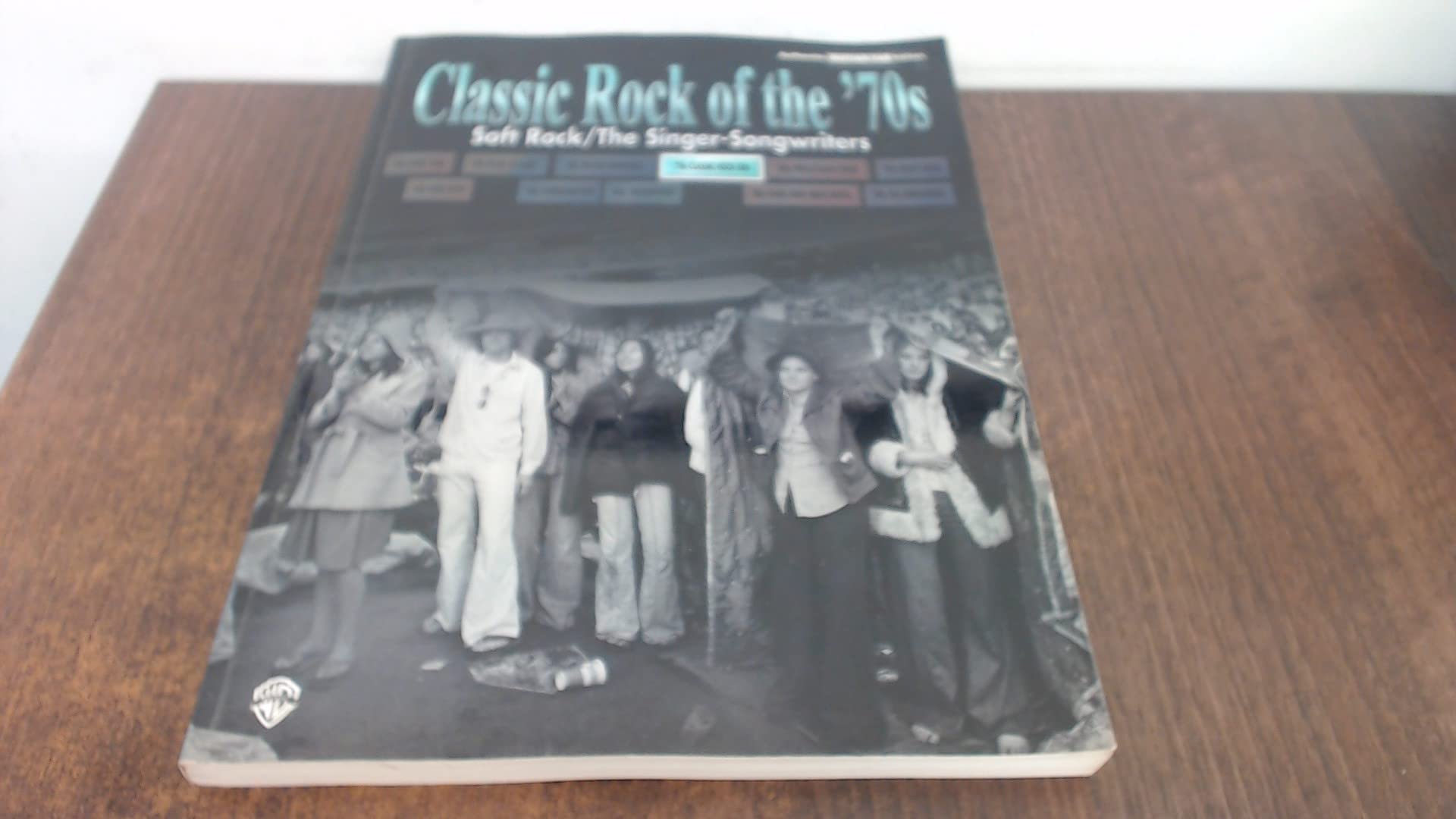 Classic Rock of the '70s: Soft Rock/the Singer-Songwriters