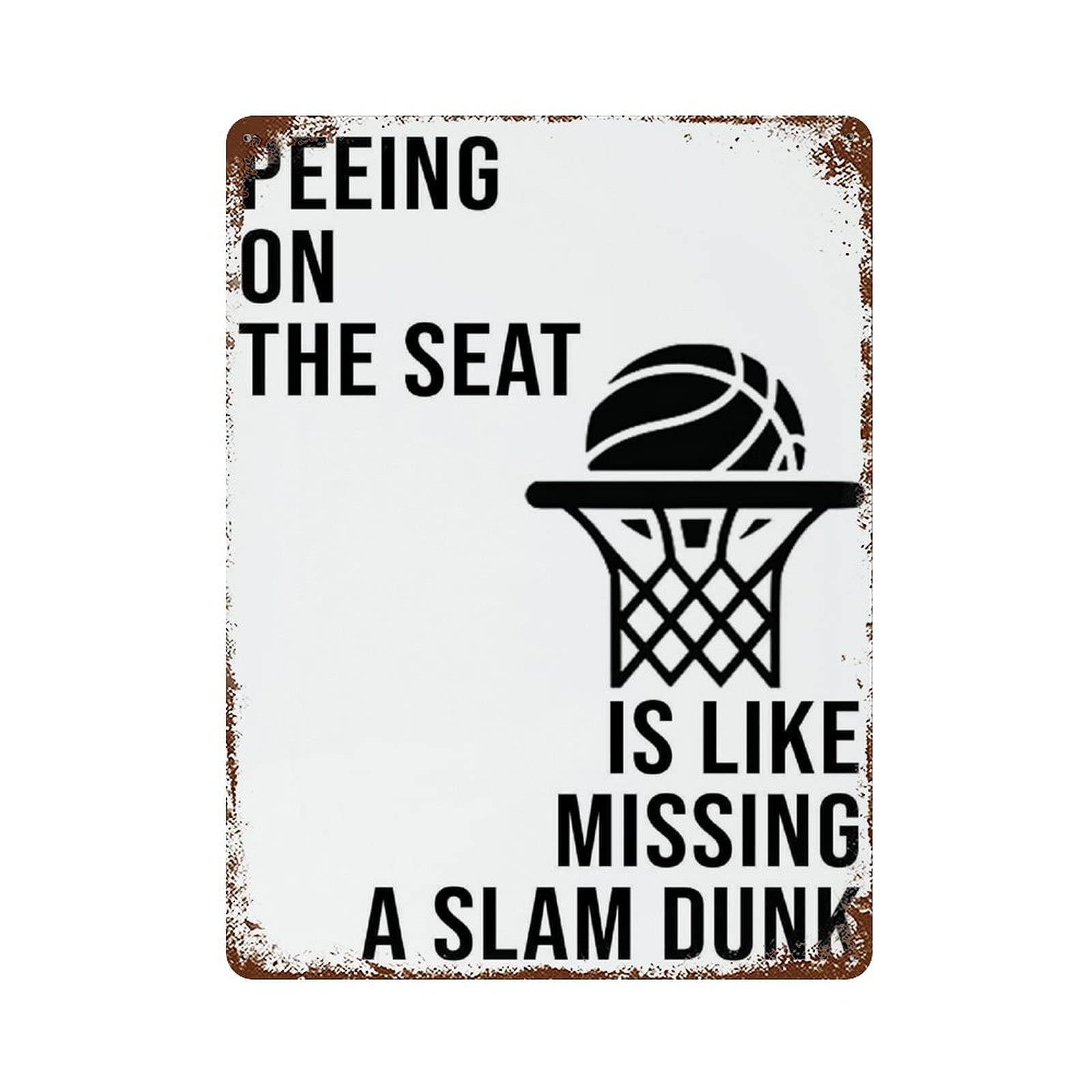 Amazon.com: Peeing on The Seat is Like Missing A Slam Dunk Vintage Metal  Tin Sign Wall Art Decor Home Décor Bathroom Décor Funny for Home Kitchen  Bar Room Garage Decor 16"×12" :