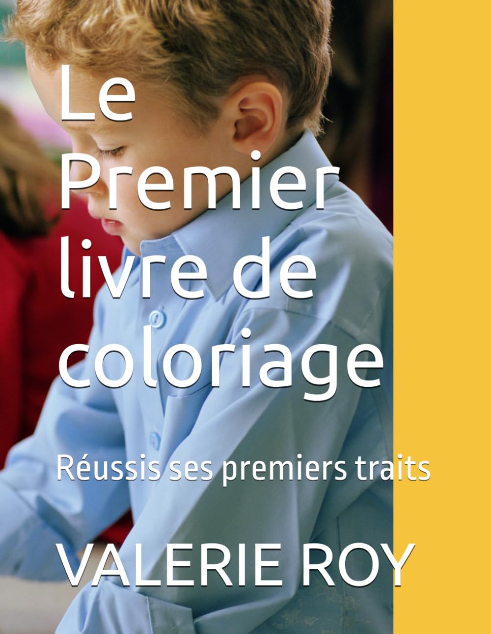 Le Premier livre de coloriage: Réussis ses premiers traits