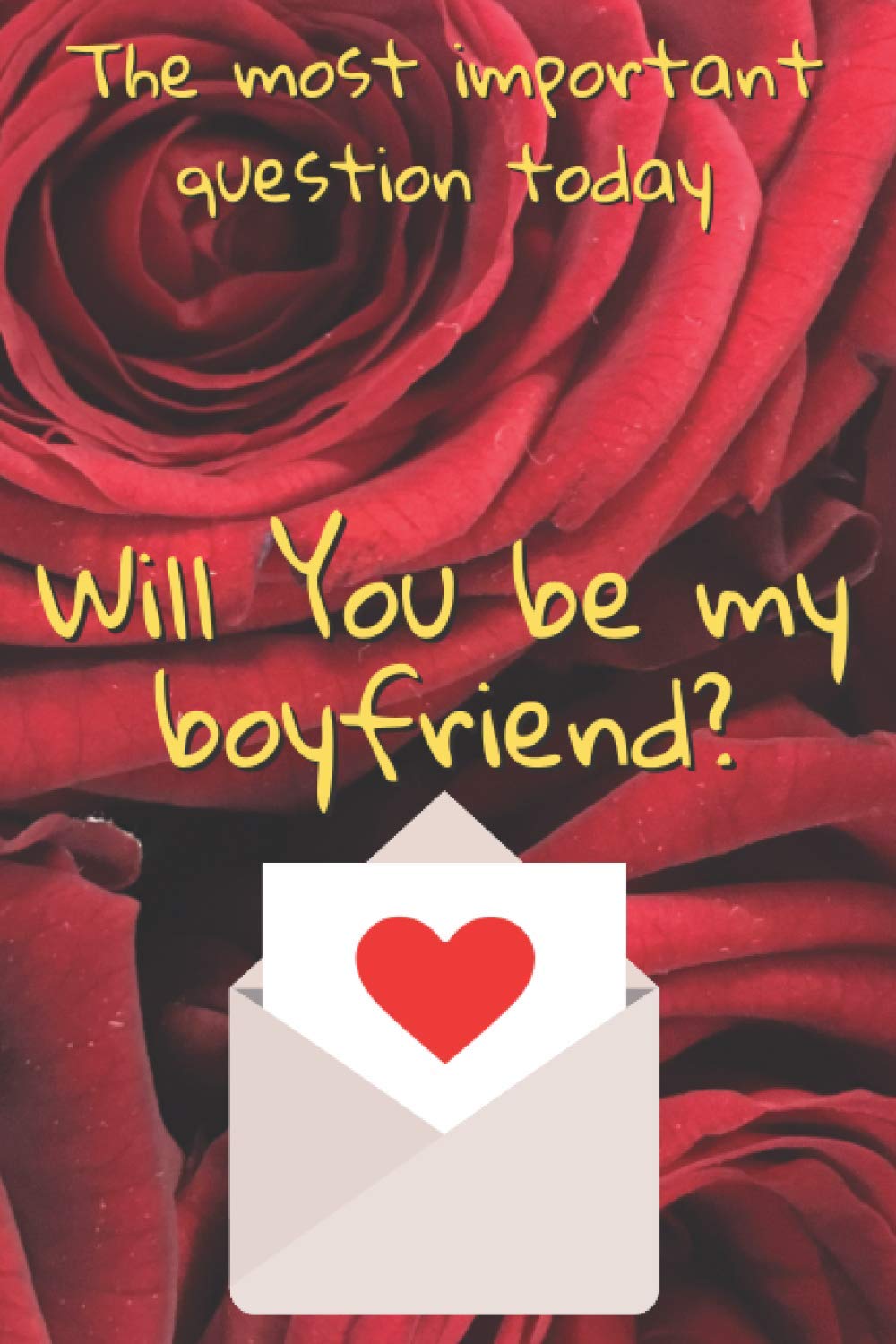 Will You Be My Boyfriend?: Sketchbook Valentine's Day Gift, Great for Couples and Boyfriend and Girlfriend or Wife and Husband (Sketchbooks Valentine's Day Gifts)