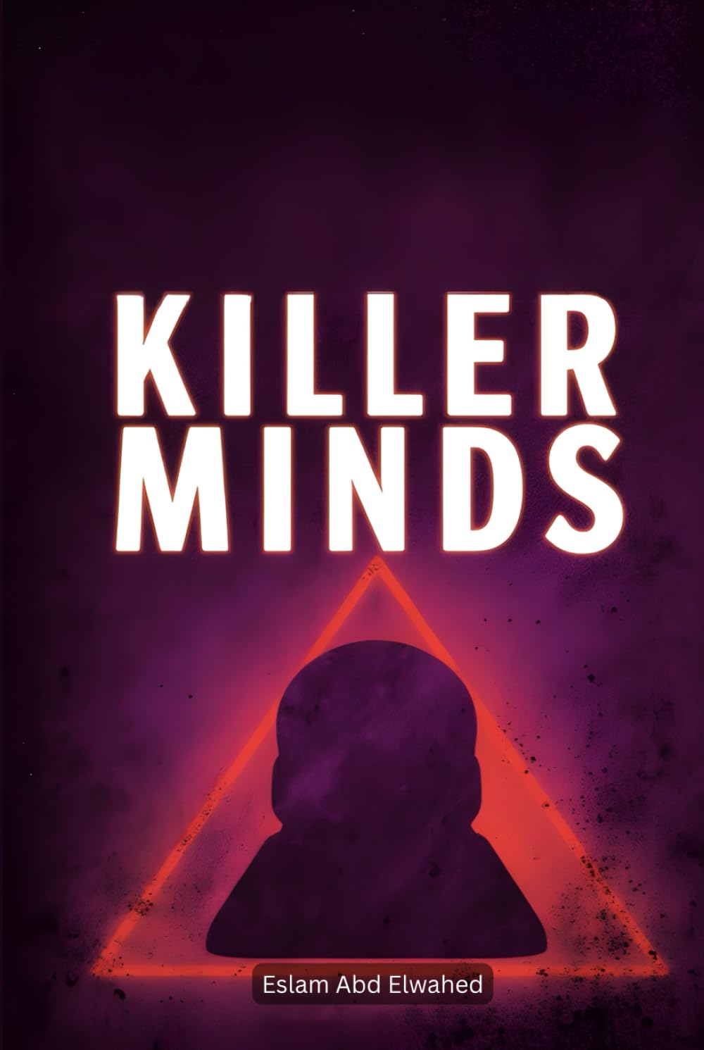 Killer Minds: 100 True Stories of Psychopaths and Serial Murderers (Crime & Mystery)