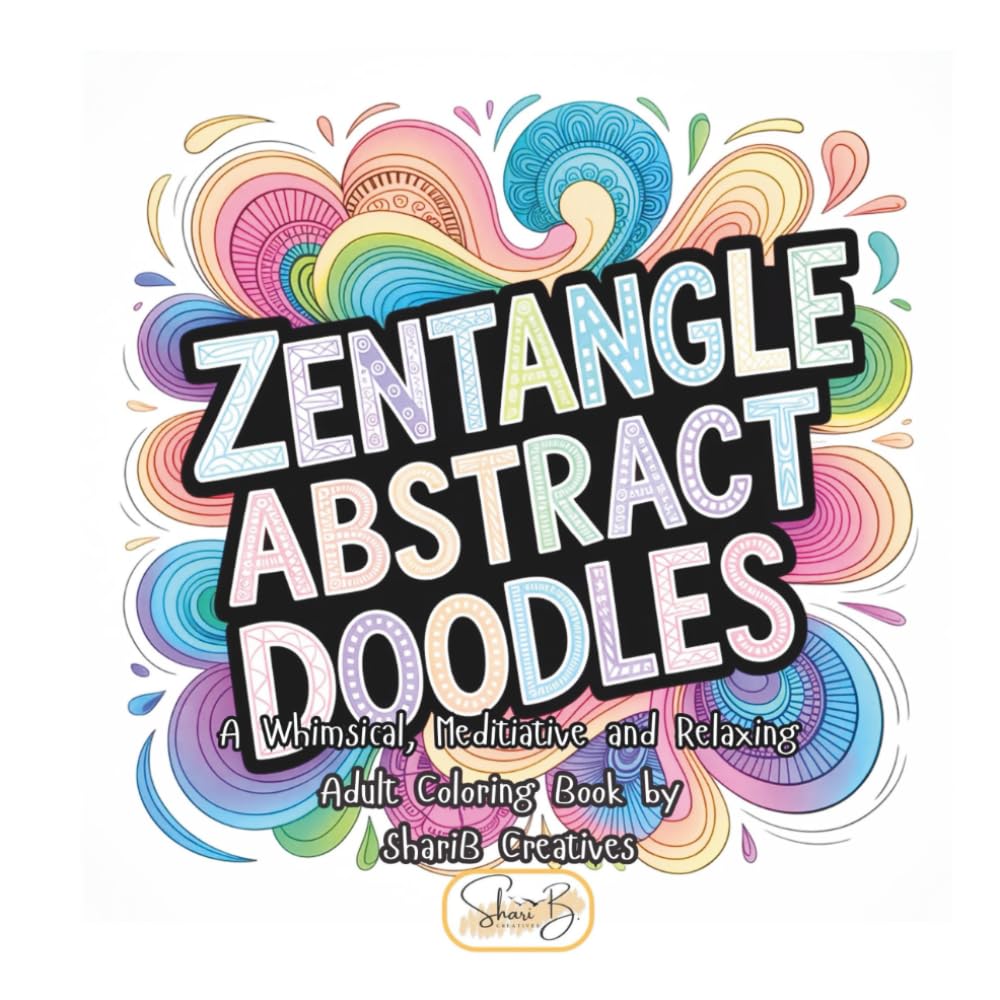 Zentangle Abstract Doodles: A Whimsical, Meditative, and Relaxing Adult Coloring Book (Zentangle Doodle Designs)
