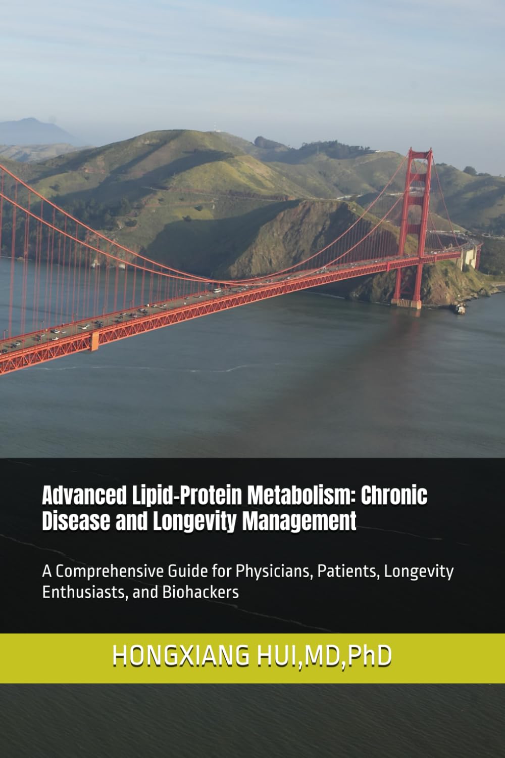 Advanced Lipid-Protein Metabolism: Chronic Disease and Longevity Management: A Comprehensive Guide for Physicians, Patients, Longevity Enthusiasts, and Biohackers
