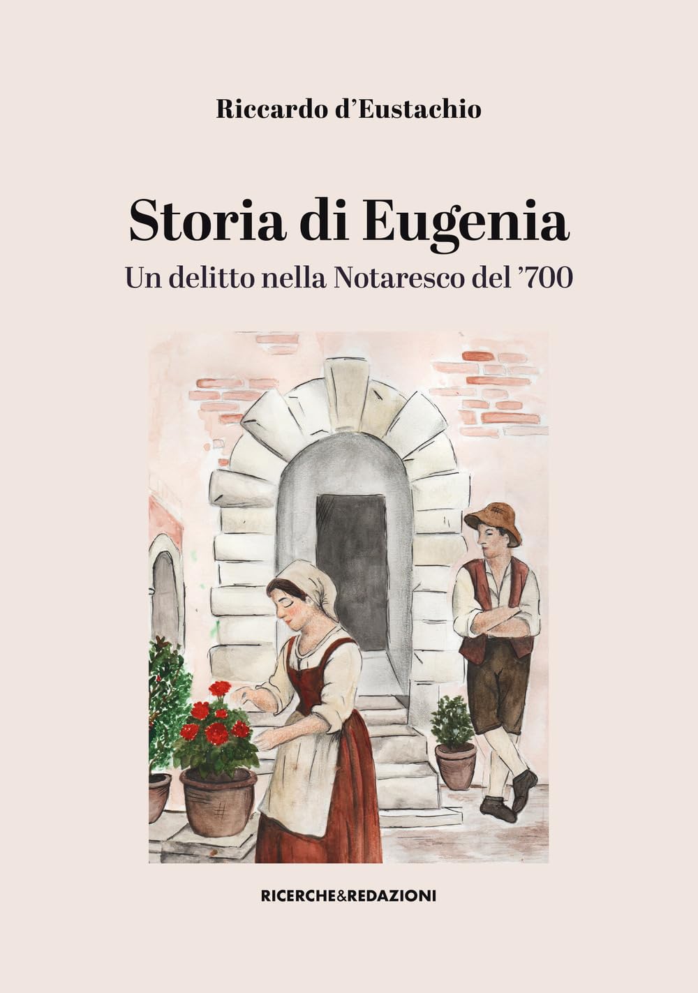 Storia Di Eugenia. Un Delitto Nella Notaresco Del ’700 - 4